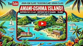 Amami-Oshima Island ! Tokunoshima Island ! Northern part of Okinawa Island ! Iriomote Island