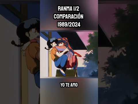 Yo... TE AMO - COMPARACIÓN Ranma 1/2 Serie CLÁSICA 1989 VS Remake  2024