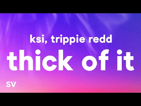 KSI - Thick Of It (Lyrics) ft. Trippie Redd