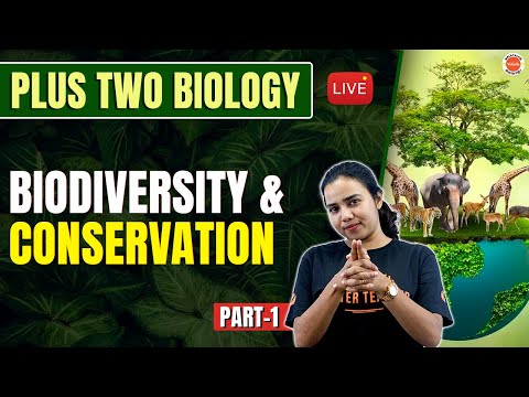 Biodiversity and its Conservation | Part 1 | Plus Two Biology | Aswani Ma'am