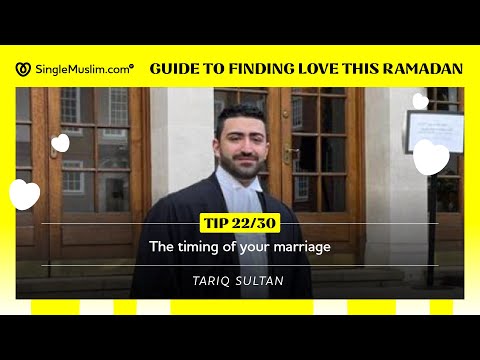 Ramadan Day 22: The timing of your marriage.