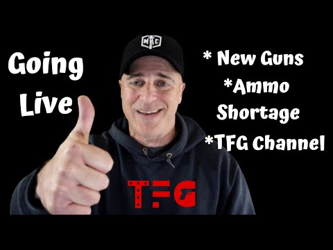 TFG Live - New Guns, Ammo Shortage