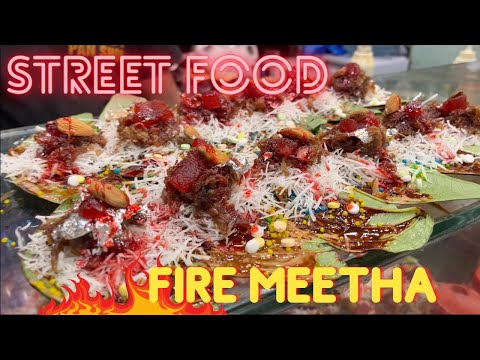 FOOD ON FIRE: You Have to Eat It to Believe It! Fire Meetha