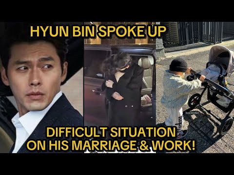 HYUN BIN BREAK HIS SILENCE AND SHARED A DIFFICULT SITUATION ON HIS MARRIAGE AND WORK!