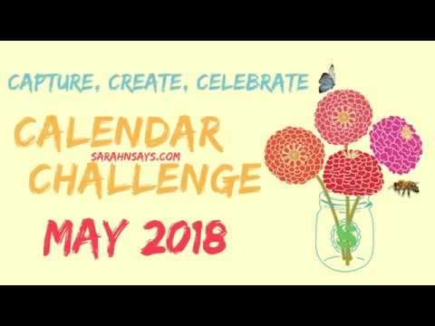 May 2018 Calendar Challenge | Capture, Create, Celebrate | SarahnSays.com