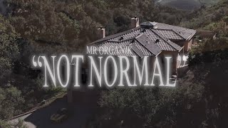 MR.ORGANIK - NOT NORMAL ( OFFICIAL VIDEO)