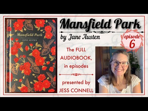 Jane Austen’s Mansfield Park: Ep. 6 - Complete Novel, Read by Jess Connell #readalong #asmrreading