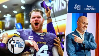 “What a Season!” - Rich Eisen: Why Sam Darnold and the 14-2 Vikings Could Win the Super Bowl