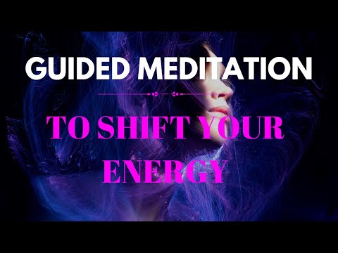 Guided Meditation to Shift Your Energy, Mood or Emotional State