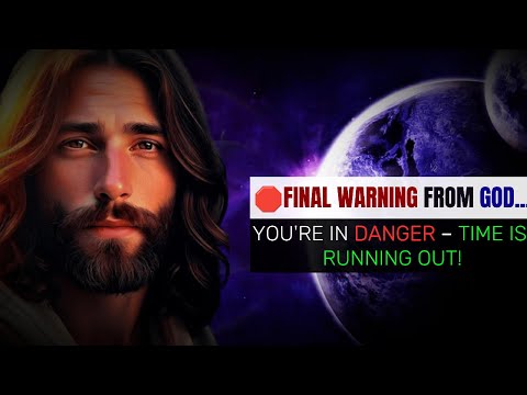 🛑FINAL WARNING FROM GOD: You Are in Danger – Time is Running Out | God Message Today