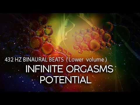 ( LOW VOLUME)  INFINITE ORGASMS POTENTIAL - 432 HZ BINAURAL BEATS - DEEP SLEEP EDITION