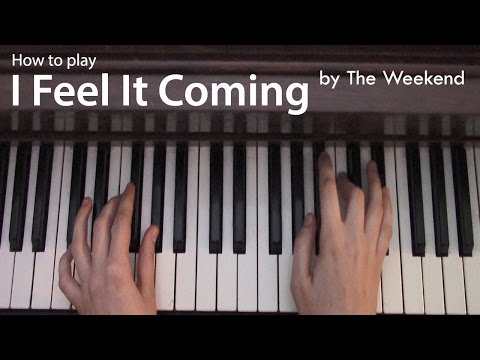 How to play, "I Feel It Coming" by The Weekend on piano