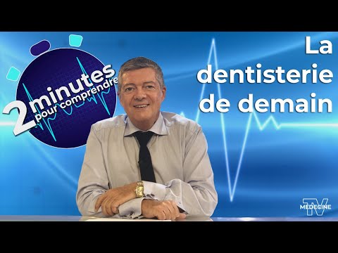 La dentisterie de demain - 2 minutes pour comprendre