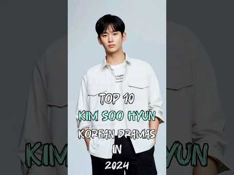 Top 10 Kim Soo Hyun Korean Dramas In 2024 #top10 #kimsoohyun #dramalist #fyp #viral #kdrama #shorts