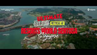 Are you ready for the ultimate holiday retreat at Resorts World Sentosa?