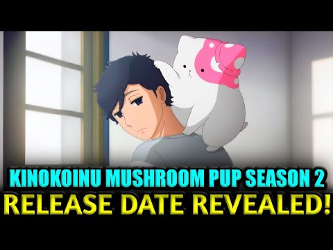 Kinokoinu Mushroom Pup Season 2 Release Date & Updates!