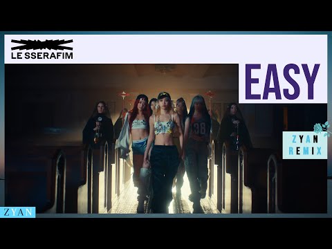 LE SSERAFIM - EASY Remix (ZYAN Remix)