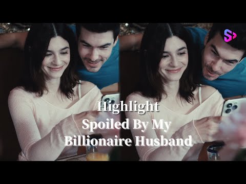 An accidental encounter made us fall in love😘【Spoiled By My Billionaire Husband】