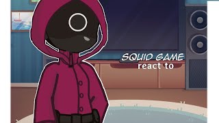 “ Squid game ” reacts to [ gcrv ] | 1/1 —