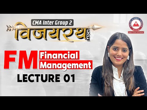 CMA Inter Vijayrath Batch: FINANCIAL MANAGEMENT Lecture 01 | June & Dec 2025