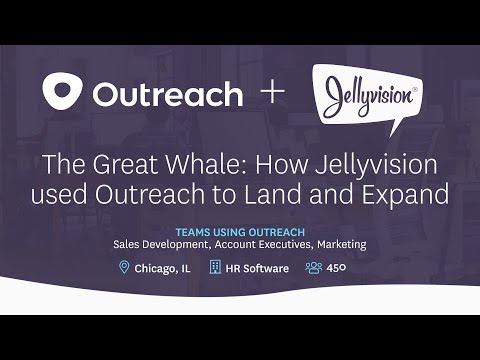 Jellyvision + Outreach - The Great Whale: Using Outreach to Land and Expand