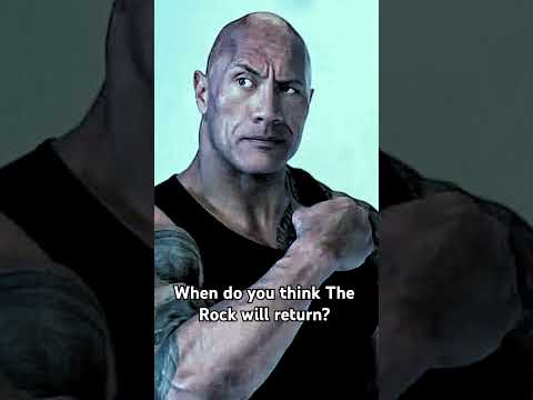 When do you think The Rock Returns?