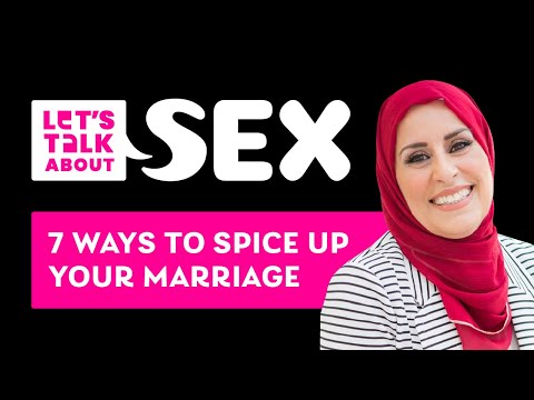 7 Ways to spice up your marriage 💑 Lets Talk About Sex - Episode 2