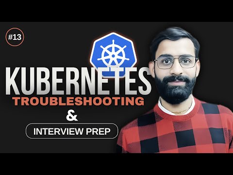 Kubernetes Interview Questions | Real Time Industry Level Troubleshooting | Lecture - 13