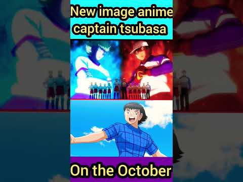 captain tsubasa - New image anime captain tsubasa dream on the October #captaintsubasa #tsubasaozora