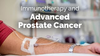 Immunotherapy and Advanced Prostate Cancer