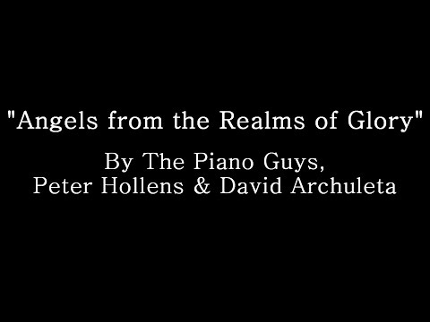 Angels from the Realms of Glory - The Piano Guys, Peter Hollens & David Archuleta (Lyrics)