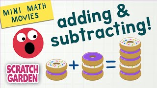 Adding & Subtracting! | Mini Math Movies | Scratch Garden