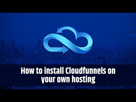 How to install CloudFunnels on your own hosting