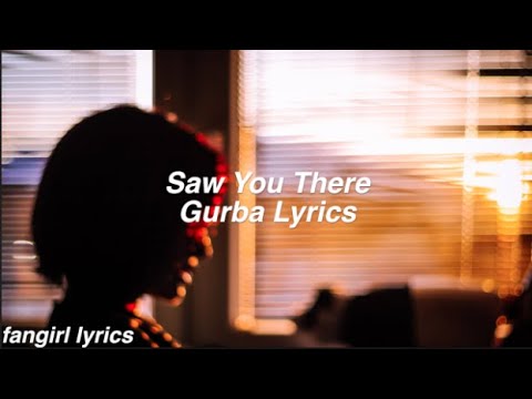 Saw You There || Gurba Lyrics