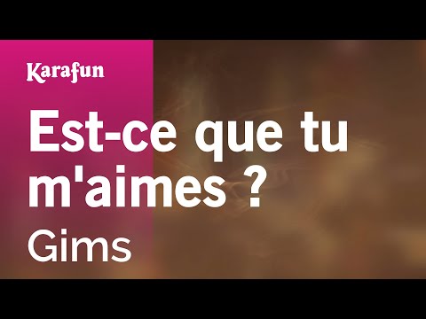 Est-ce que tu m'aimes ? - Gims | Karaoke Version | KaraFun