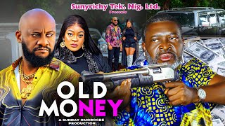 OLD MONEY - Kanayo O. Kanayo YUL Edochie Ugegbe Ajaelo Nigerian Movie 2024 Latest Full Movie