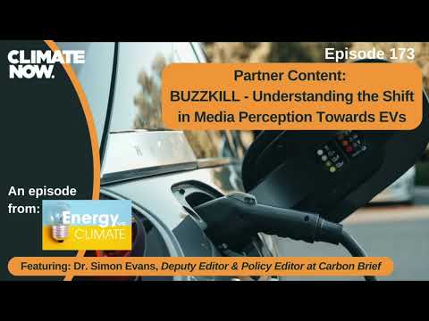 Partner Ep.: Energy vs Climate's Buzzkill: Understanding the Shift in Media Perception Towards EVs