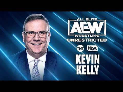 Kevin Kelly |  AEW Unrestricted