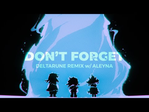 DELTARUNE ► Don't Forget (SARE Remix feat. @Aleyna )