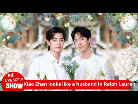 Xiao Zhan and Ralph Lauren show "husband feeling" Wang Yibo! Are there any secrets hidden in the det