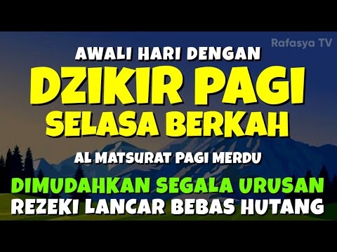 DZIKIR PAGI MUSTAJAB SELASA BERKAH - Zikir Mustajab Pembuka Rezeki Segala Penjuru, Morning Dua