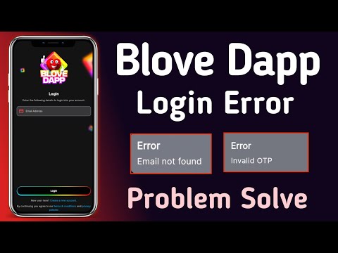 Blove Dapp Login Problem ! Email not found ! invalid OTP ! OTP not received solutions