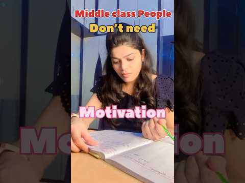 Middle Class People Don’t Need Motivation 🎯