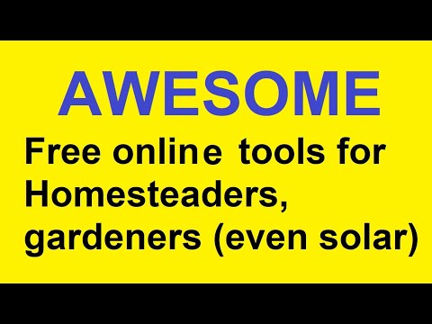 AWESOME free tools for homesteaders and gardeners and even solar installers