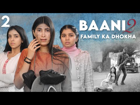 BAANI 2 - Family Ka Dhokha | S2 EP 2 | Emotional Family Story | Anaysa