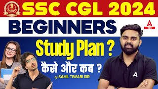 SSC CGL 2024 | SSC CGL Study Plan for Beginners | SSC CGL 2024 Strategy By Sahil Tiwari Sir