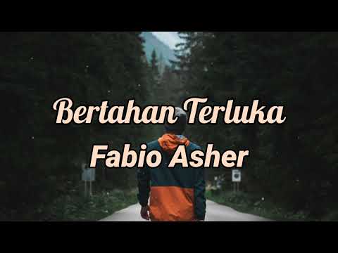 Bertahan Terluka - Fabio Asher (Lirik)