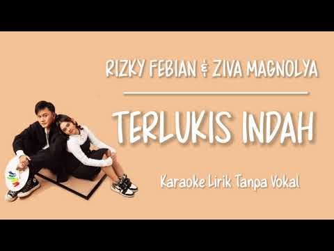 Rizky Febian & Ziva Magnolya - Terlukis Indah (Karaoke Lirik Tanpa Vokal)