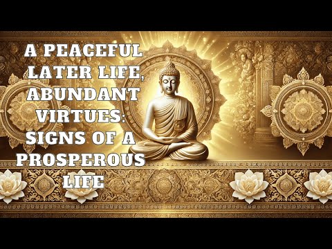 A Peaceful Later Life, Abundant Virtues Signs of a Prosperous Life