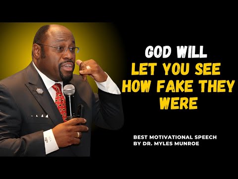 God Will Let You See How Fake They Were||#MylesMunroeLegacy,#Inspiration, #Motivation, #FaithMatters